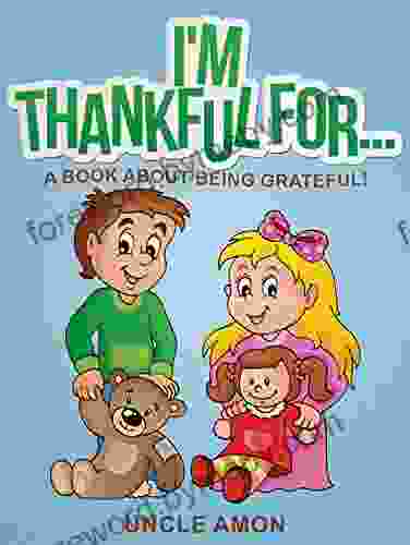 I m Thankful For : A About Being Grateful (Happy Kids Reading 1)