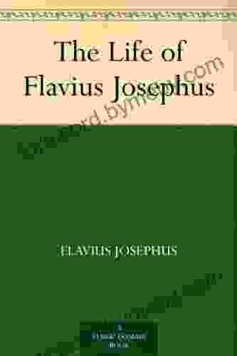 The Life Of Flavius Josephus