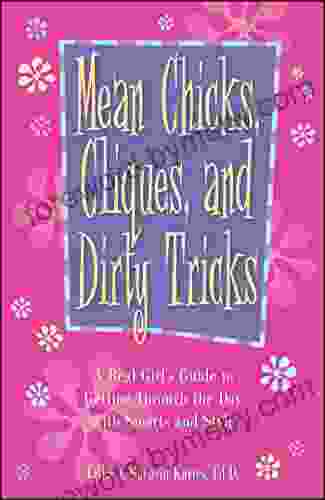 Mean Chicks Cliques And Dirty Tricks: A Real Girl S Guide To Getting Through The Day With Smarts And Style