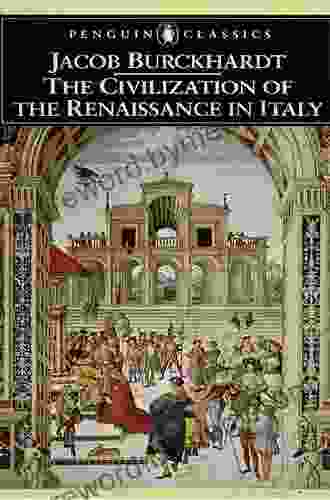 The Civilization Of The Renaissance In Italy (Classics)