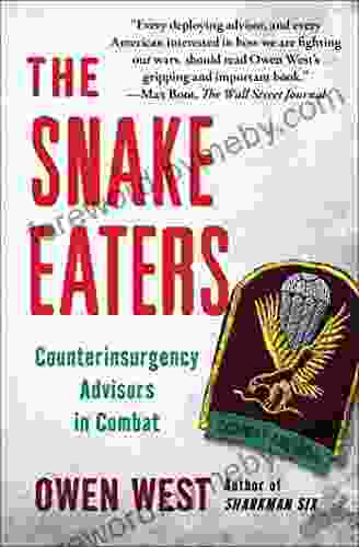 The Snake Eaters: Counterinsurgency Advisors In Combat