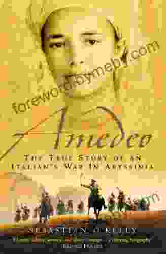 Amedeo: The True Story Of An Italian S War In Abyssinia