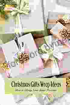 Christmas Gifts Wrap Ideas: How To Wrap Your Xmas Presents: Christmas Gifts Wrapping Guide