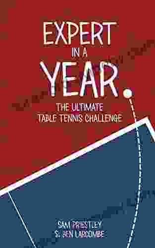 Expert In A Year: The Ultimate Table Tennis Challenge