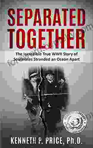 Separated Together: The Incredible True WWII Story of Soulmates Stranded an Ocean Apart (Holocaust Survivor True Stories WWII)