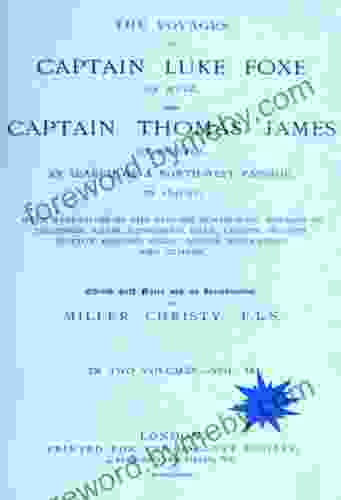 The Voyages of Captain Luke Foxe of Hull and Captain Thomas James of Bristol V2