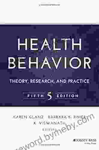 Health Behavior: Theory Research and Practice (Jossey Bass Public Health)