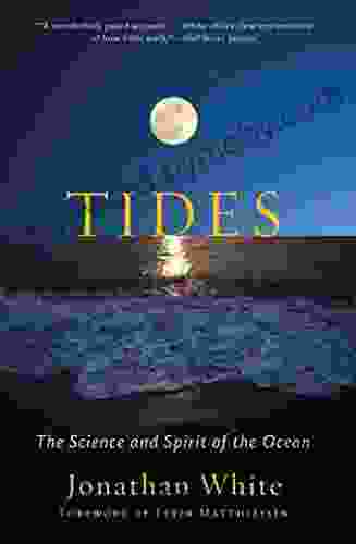 Tides: The Science And Spirit Of The Ocean