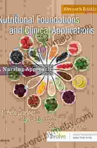 Nutritional Foundations And Clinical Applications E Book: A Nursing Approach