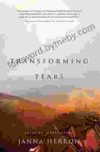 Transforming Tears Janna Herron