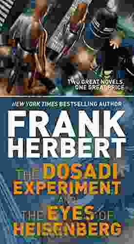 The Dosadi Experiment And The Eyes Of Heisenberg: Two Classic Works Of Science Fiction