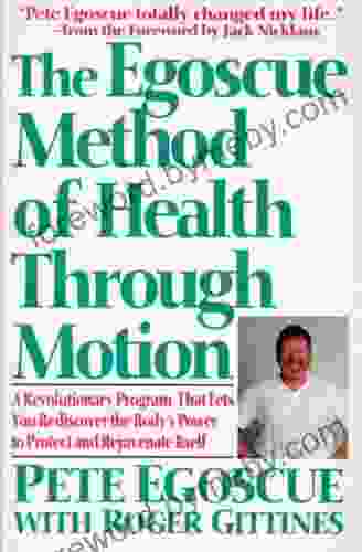 The Egoscue Method of Health Through Motion: Revolutionary Program of Stretching and