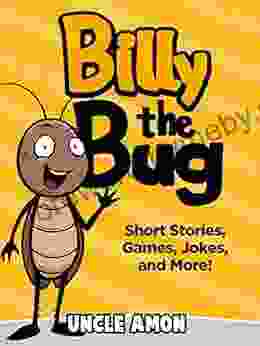 Billy The Bug: Short Stories Games Jokes And More (Fun Time Reader 21)