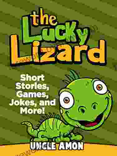 The Lucky Lizard: Short Stories Games Jokes And More (Fun Time Reader 8)