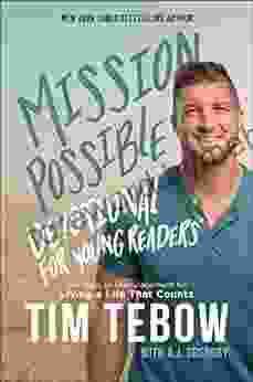 Mission Possible Devotional For Young Readers: 365 Days Of Encouragement For Living A Life That Counts