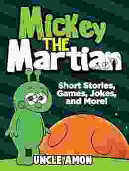 Mickey The Martian: Short Stories Games Jokes And More (Fun Time Reader 43)