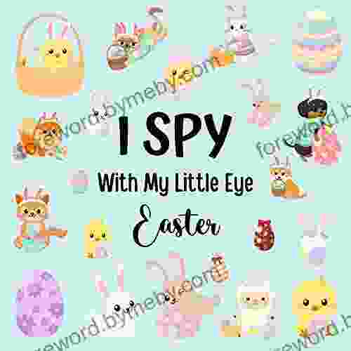 I Spy With My Little Eye Easter: A Fun Activity Happy Easter Things and Other Cute Stuff For Kids Ages 2 5