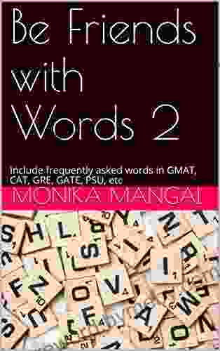 Be Friends With Words 2: Include Frequently Asked Words In GMAT CAT GRE GATE PSU Etc