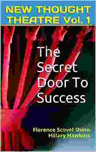 The Secret Door To Success (New Thought Theatre 1)