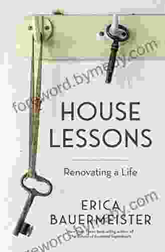 House Lessons: Renovating A Life