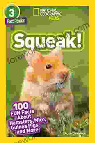 National Geographic Readers: Squeak (L3): 100 Fun Facts About Hamsters Mice Guinea Pigs And More