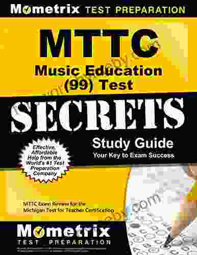 MTTC Music (99) Test Secrets Study Guide: MTTC Exam Review for the Michigan Test for Teacher Certification