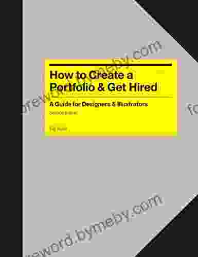 How to Create a Portfolio Get Hired Second Edition: A Guide for Graphic Designers Illustrators