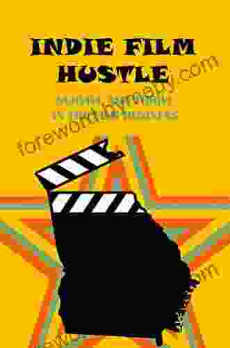 Indie Film Hustle: Survive And Thrive In The Film Business