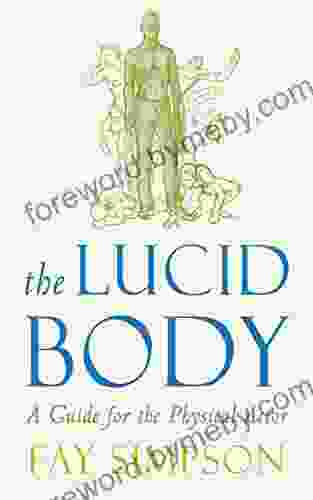 The Lucid Body: A Guide For The Physical Actor