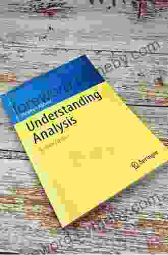 Understanding Analysis (Undergraduate Texts in Mathematics)