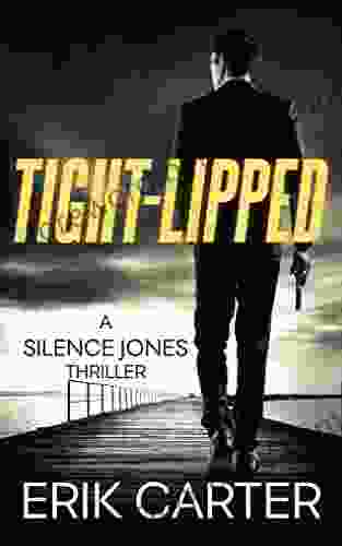 Tight Lipped (Silence Jones Action Thrillers 3)