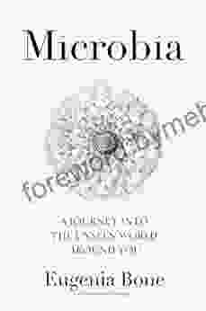 Microbia: A Journey Into The Unseen World Around You