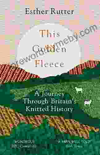 This Golden Fleece: A Journey Through Britain S Knitted History