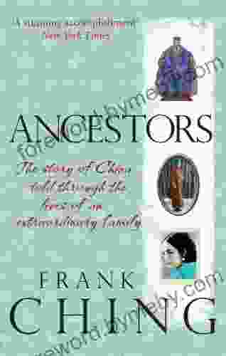 Ancestors: The Story Of China Told Through The Lives Of An Extraordinary Family