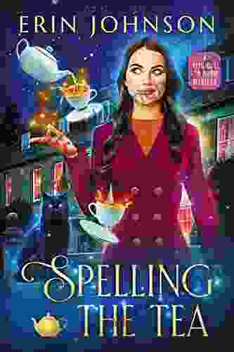 Spelling the Tea: A Magical Tea Room Mystery (The Magical Tea Room Mysteries 1)