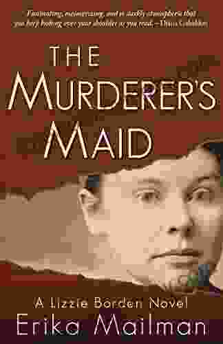 The Murderer s Maid: A Lizzie Borden Novel (Historical Murder Thriller) (The Lizzie Borden Novels)