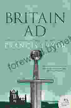 Britain AD: A Quest For Arthur England And The Anglo Saxons