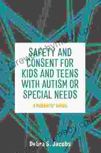 Safety and Consent for Kids and Teens with Autism or Special Needs: A Parents Guide