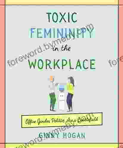 Toxic Femininity In The Workplace: Office Gender Politics Are A Battlefield