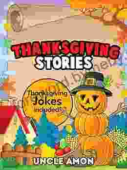 Thanksgiving Stories: Cute Thanksgiving Stories For Kids And Thanksgiving Jokes