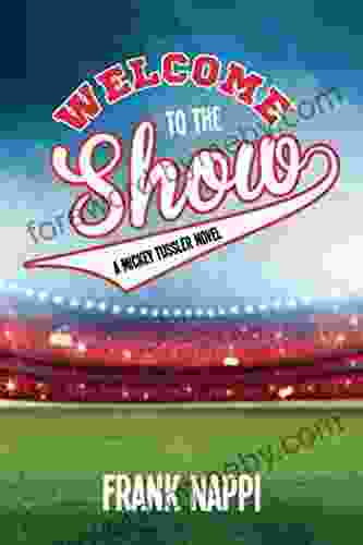 Welcome To The Show: A Mickey Tussler Novel 3 (Mickey Tussler Series)