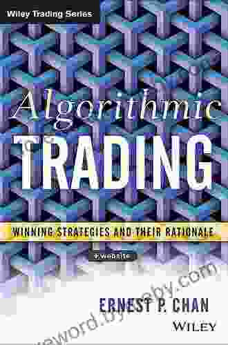 Algorithmic Trading: Winning Strategies And Their Rationale (Wiley Trading)