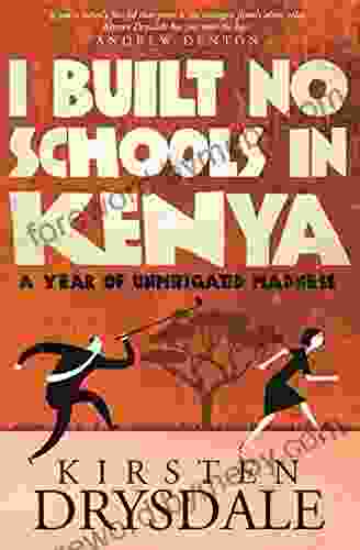 I Built No Schools in Kenya: A Year of Unmitigated Madness